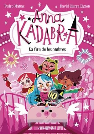 ANNA KADABRA 11 LA FIRA DE LES OMBRES | 9788413894867 | MAÑAS, PEDRO/SIERRA LISTÓN, DAVID | Llibreria Online de Vilafranca del Penedès | Comprar llibres en català