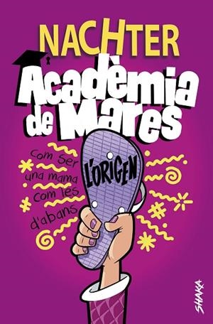 ACADÈMIA DE MARES L'ORIGEN | 9788418456107 | NACHTER | Llibreria Online de Vilafranca del Penedès | Comprar llibres en català