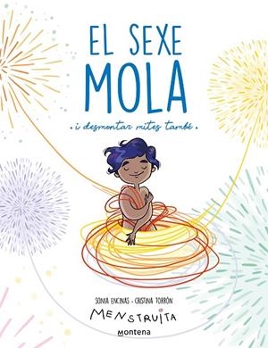 EL SEXE MOLA | 9788419421340 | ENCINAS, SONIA/TORRÓN (MENSTRUITA), CRISTINA | Llibreria Online de Vilafranca del Penedès | Comprar llibres en català