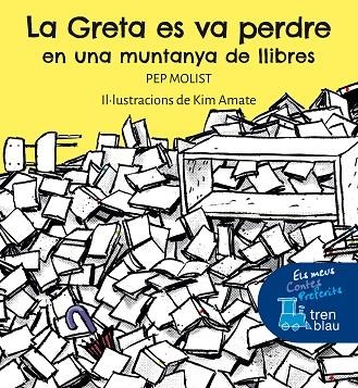 LA GRETA ES VA PERDRE EN UNA MUNTANYA DE LLIBRES | 9788468363134 | MOLIST SADURNÍ, PEP | Llibreria L'Odissea - Libreria Online de Vilafranca del Penedès - Comprar libros
