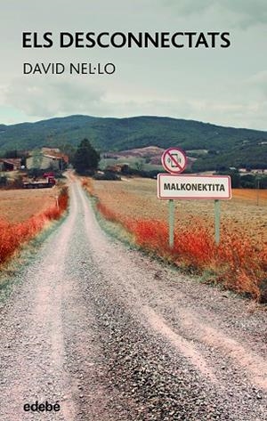 ELS DESCONNECTATS | 9788468363547 | NEL·LO COLOM, DAVID | Llibreria L'Odissea - Libreria Online de Vilafranca del Penedès - Comprar libros