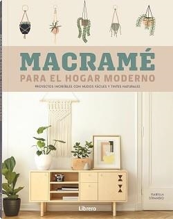 MACRAME PARA EL HOGAR MODERNO | 9788411540001 | STRAMBIO, ISABELLA | Llibreria L'Odissea - Libreria Online de Vilafranca del Penedès - Comprar libros