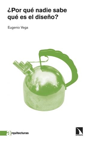 POR QUÉ NADIE SABE QUÉ ES EL DISEÑO | 9788413526812 | VEGA, EUGENIO | Llibreria L'Odissea - Libreria Online de Vilafranca del Penedès - Comprar libros