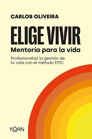 ELIGE VIVIR | 9788418223723 | OLIVEIRA, CARLOS | Llibreria L'Odissea - Libreria Online de Vilafranca del Penedès - Comprar libros