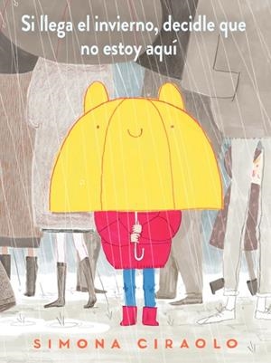 SI LLEGA EL INVIERNO DECIDLE QUE NO ESTOY AQUÍ | 9788417497736 | CIRAOLO, SIMONA | Llibreria Online de Vilafranca del Penedès | Comprar llibres en català
