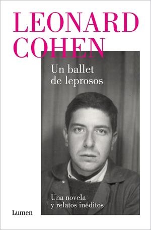 UN BALLET DE LEPROSOS UNA NOVELA Y RELATOS INÉDITOS | 9788426424518 | COHEN, LEONARD | Llibreria L'Odissea - Libreria Online de Vilafranca del Penedès - Comprar libros