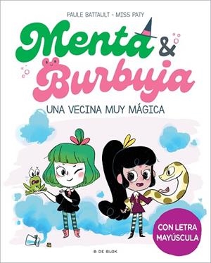 MENTA Y BURBUJA 2 - UNA VECINA MUY MÁGICA | 9788419378736 | BATTAULT, PAULE/MISS PATY | Llibreria L'Odissea - Libreria Online de Vilafranca del Penedès - Comprar libros