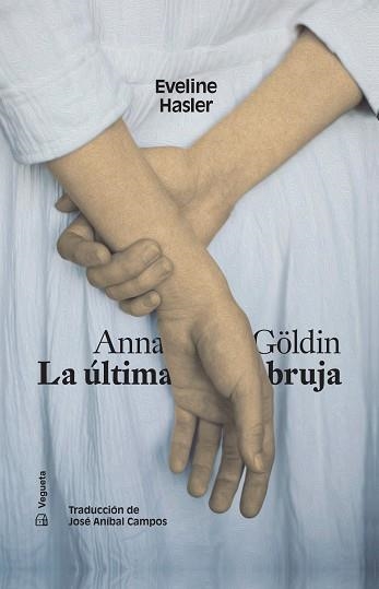 ANNA GÖLDIN LA ÚLTIMA BRUJA | 9788417137984 | HASLER, EVELIN | Llibreria L'Odissea - Libreria Online de Vilafranca del Penedès - Comprar libros