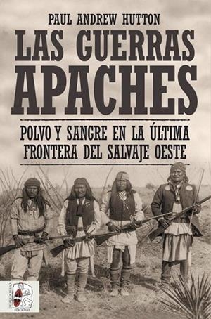 LAS GUERRAS APACHES | 9788412498516 | HUTTON, PAUL ANDREW | Llibreria L'Odissea - Libreria Online de Vilafranca del Penedès - Comprar libros