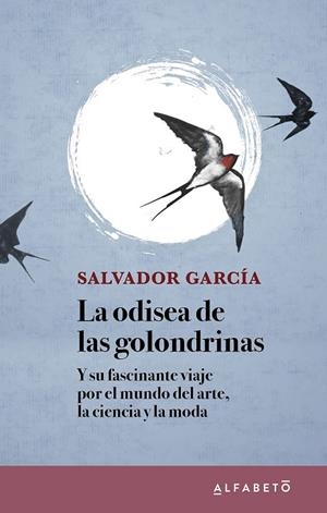LA ODISEA DE LAS GOLONDRINAS | 9788417951283 | GARCÍA, SALVADOR | Llibreria L'Odissea - Libreria Online de Vilafranca del Penedès - Comprar libros