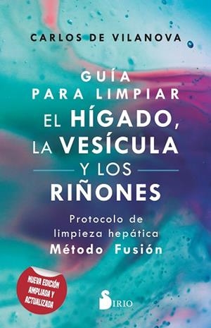GUÍA PARA LIMPIAR EL HÍGADO, LA VESÍCULA Y LOS RIÑONES | 9788419105608 | DE VILANOVA, CARLOS | Llibreria Online de Vilafranca del Penedès | Comprar llibres en català