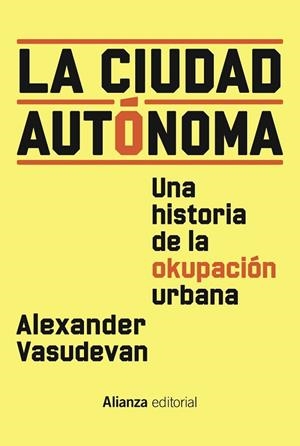 LA CIUDAD AUTONOMA | 9788411482394 | VASUDEVAN, ALEXANDER | Llibreria L'Odissea - Libreria Online de Vilafranca del Penedès - Comprar libros