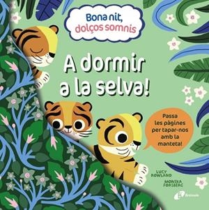 BONA NIT DOLÇOS SOMNIS A DORMIR A LA SELVA | 9788413492391 | ROWLAND, LUCY | Llibreria L'Odissea - Libreria Online de Vilafranca del Penedès - Comprar libros