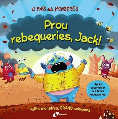 EL PAIS DELS MONSTRES PROU REBEQUERIES JACK | 9788413492636 | GROWELL, LOUIS | Llibreria L'Odissea - Libreria Online de Vilafranca del Penedès - Comprar libros