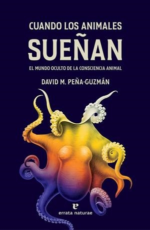 CUANDO LOS ANIMALES SUEÑAN | 9788419158321 | PEÑA-GUZMÁN, DAVID M. | Llibreria L'Odissea - Libreria Online de Vilafranca del Penedès - Comprar libros