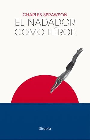 EL NADADOR COMO HEROE | 9788419553126 | PRAWSON, CHARLES | Llibreria L'Odissea - Libreria Online de Vilafranca del Penedès - Comprar libros