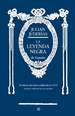 LA LEYENDA NEGRA DE ESPAÑA | 9788413845531 | JUDERÍAS, JULIÁN | Llibreria L'Odissea - Libreria Online de Vilafranca del Penedès - Comprar libros