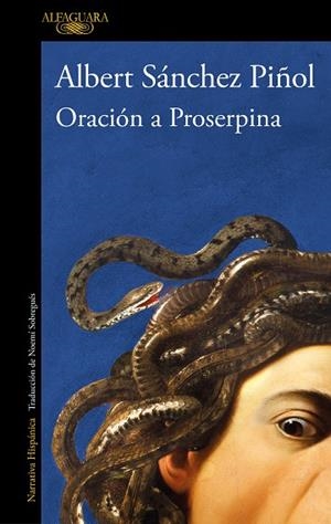ORACIÓN A PROSERPINA | 9788420475189 | SÁNCHEZ PIÑOL, ALBERT | Llibreria L'Odissea - Libreria Online de Vilafranca del Penedès - Comprar libros