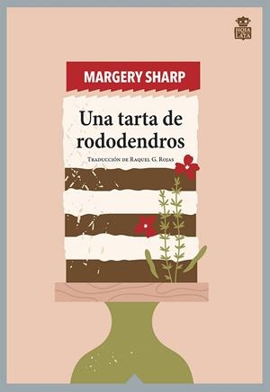 UNA TARTA DE RODODENDROS | 9788418918377 | SHARP, MARGERY | Llibreria Online de Vilafranca del Penedès | Comprar llibres en català