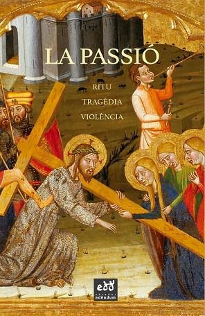 LA PASSIÓ | 9788412000757 | BERNARDI, CLAUDIO/BINO, CARLA/DE LA CRUZ VERGARI, ELENA/REINA LI CAPRI, VICENZO/MASSIP, FRANCESC/MIR | Llibreria L'Odissea - Libreria Online de Vilafranca del Penedès - Comprar libros