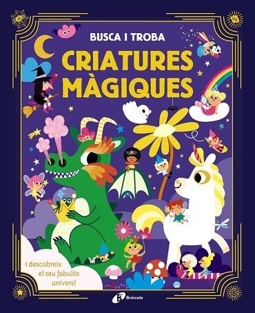 BUSCA I TROBA CRIATURES MAGIQUES | 9788413492285 | MEYER, AURORE | Llibreria L'Odissea - Libreria Online de Vilafranca del Penedès - Comprar libros
