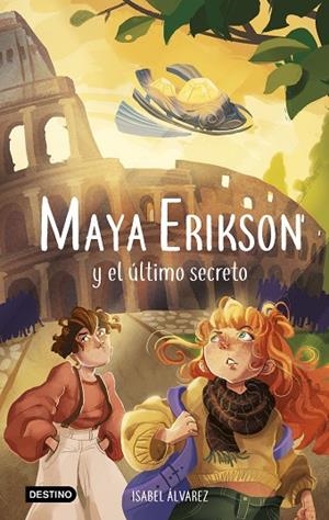 MAYA ERIKSON 6 MAYA ERIKSON Y EL ULTIMO SECRETO | 9788408270485 | ÁLVAREZ, ISABEL/BRUNO, MARINA | Llibreria L'Odissea - Libreria Online de Vilafranca del Penedès - Comprar libros