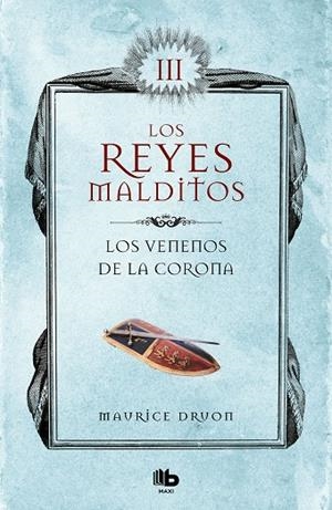 LOS VENENOS DE LA CORONA (LOS REYES MALDITOS 3) | 9788413140049 | DRUON, MAURICE | Llibreria L'Odissea - Libreria Online de Vilafranca del Penedès - Comprar libros