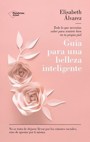 GUÍA PARA UNA BELLEZA INTELIGENTE | 9788419655165 | ÁLVAREZ, ELISABETH | Llibreria Online de Vilafranca del Penedès | Comprar llibres en català