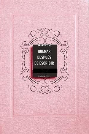 QUEMAR DESPUÉS DE ESCRIBIR (EDICIÓN OFICIAL ROSA) | 9788491297253 | JONES, SHARON | Llibreria L'Odissea - Libreria Online de Vilafranca del Penedès - Comprar libros