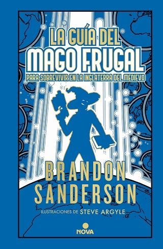LA GUÍA DEL MAGO FRUGAL PARA SOBREVIVIR EN LA INGLATERRA DEL MEDIEVO (NOVELA SEC | 9788418037900 | SANDERSON, BRANDON | Llibreria L'Odissea - Libreria Online de Vilafranca del Penedès - Comprar libros