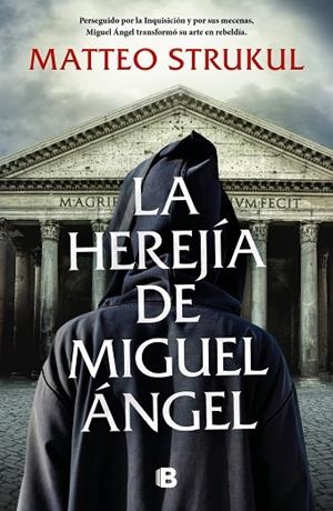 LA HEREJÍA DE MIGUEL ÁNGEL | 9788466670425 | STRUKUL, MATTEO | Llibreria L'Odissea - Libreria Online de Vilafranca del Penedès - Comprar libros