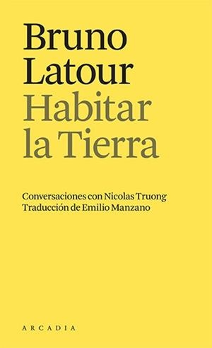 HABITAR LA TIERRA | 9788412592665 | BRUNO LATOUR | Llibreria L'Odissea - Libreria Online de Vilafranca del Penedès - Comprar libros