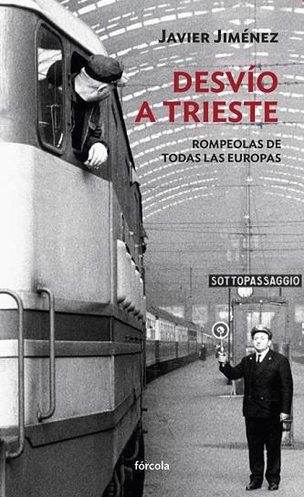 DESVIO A TRIESTE | 9788416247097 | JIMÉNEZ RUBIO, FRANCISCO JAVIER | Llibreria L'Odissea - Libreria Online de Vilafranca del Penedès - Comprar libros