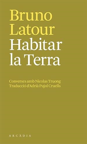 HABITAR LA TERRA | 9788412592658 | BRUNO LATOUR | Llibreria L'Odissea - Libreria Online de Vilafranca del Penedès - Comprar libros