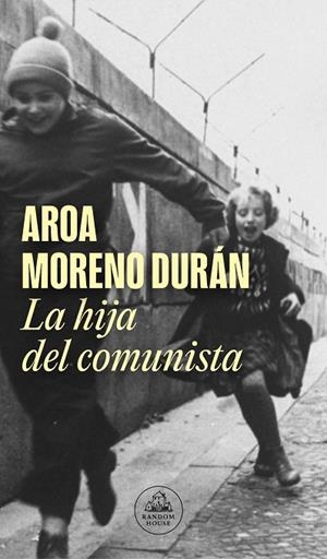 LA HIJA DEL COMUNISTA | 9788439740315 | MORENO DURÁN, AROA | Llibreria Online de Vilafranca del Penedès | Comprar llibres en català