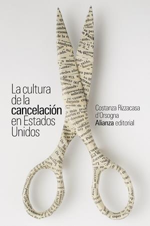 LA CULTURA DE LA CANCELACIÓN EN ESTADOS UNIDOS | 9788411482615 | RIZZACASA D'ORSOGNA, COSTANZA | Llibreria L'Odissea - Libreria Online de Vilafranca del Penedès - Comprar libros