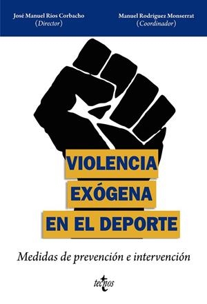 VIOLENCIA EXÓGENA EN EL DEPORTE | 9788430987078 | RÍOS CORBACHO, JOSÉ MANUEL/RODRÍGUEZ MONSERRAT, MANUEL/BENÍTEZ JIMÉNEZ, MARÍA JOSÉ/BURGOS MATA, ÁLVA | Llibreria L'Odissea - Libreria Online de Vilafranca del Penedès - Comprar libros