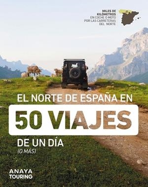 EL NORTE DE ESPAÑA EN 50 VIAJES DE UN DÍA | 9788491586432 | AA.VV | Llibreria Online de Vilafranca del Penedès | Comprar llibres en català