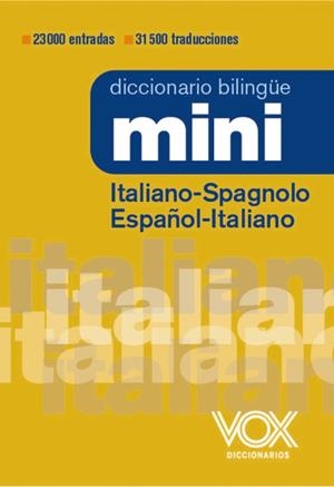 DICCIONARIO MINI ITALIANO-SPAGNOLO  / ESPAÑOL-ITALIANO | 9788499744049 | VOX EDITORIAL | Llibreria L'Odissea - Libreria Online de Vilafranca del Penedès - Comprar libros