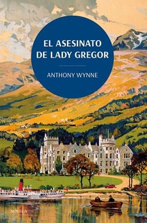 EL ASESINATO DE LADY GREGOR  LOS CLÁSICOS DE LA NOVELA NEGRA DE LA BRITISH LIBRARY | 9788419521132 | WYNNE, ANTHONY | Llibreria Online de Vilafranca del Penedès | Comprar llibres en català