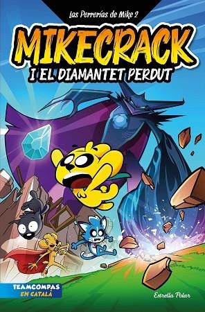 LAS PERRERIAS DE MIKE 2 MIKECRACK I EL DIAMANTET PERDUT | 9788413895284 | MIKECRACK | Llibreria L'Odissea - Libreria Online de Vilafranca del Penedès - Comprar libros