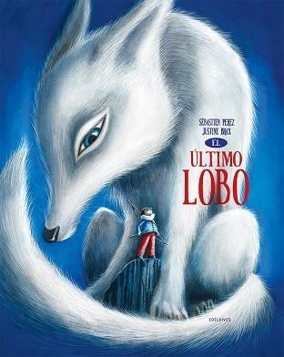 EL ÚLTIMO LOBO | 9788414029916 | PEREZ, SÉBASTIEN | Llibreria L'Odissea - Libreria Online de Vilafranca del Penedès - Comprar libros