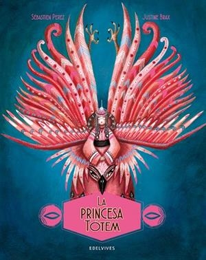 LA PRINCESA TÓTEM | 9788414041222 | PEREZ, SÉBASTIEN | Llibreria Online de Vilafranca del Penedès | Comprar llibres en català