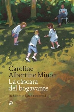 LA CASCARA DEL BOGAVANTE | 9788418800511 | CAROLINE ALBERTINE MINOR | Llibreria L'Odissea - Libreria Online de Vilafranca del Penedès - Comprar libros