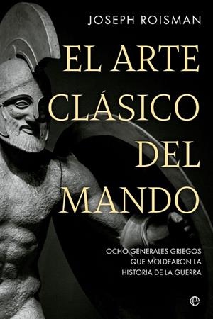 EL ARTE CLASICO DEL MANDO | 9788413845845 | ROISMAN, JOSEPH | Llibreria L'Odissea - Libreria Online de Vilafranca del Penedès - Comprar libros