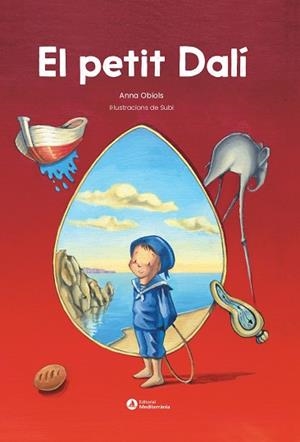 EL PETIT DALÍ | 9788419028518 | OBIOLS, ANNA/SUBIRANA "SUBI", JOAN | Llibreria L'Odissea - Libreria Online de Vilafranca del Penedès - Comprar libros