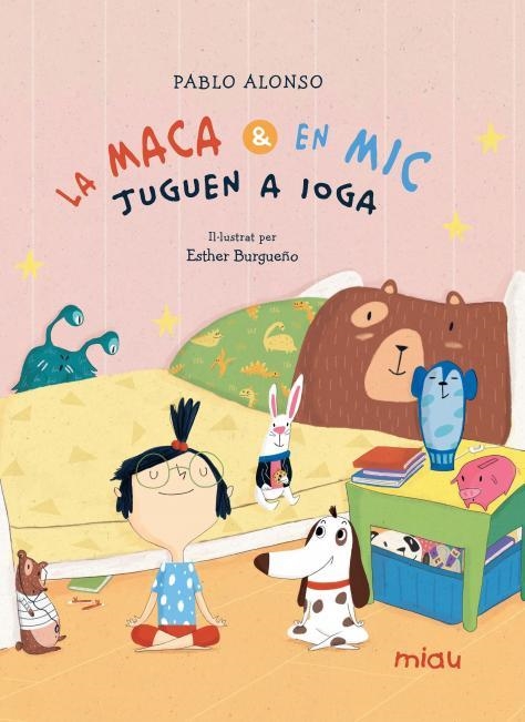 LA MACA I EN MIC JUGEN A IOGA | 9788418749841 | ALONSO CARDENAS, PABLO | Llibreria L'Odissea - Libreria Online de Vilafranca del Penedès - Comprar libros