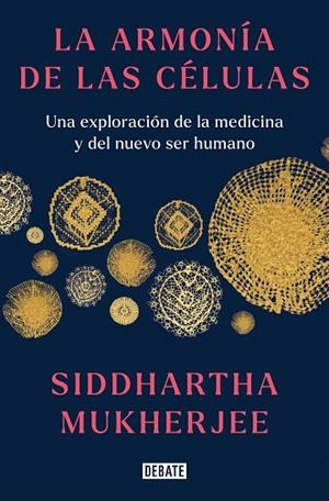LA ARMONIA DE LAS CELULAS | 9788419399465 | MUKHERJEE, SIDDHARTHA | Llibreria Online de Vilafranca del Penedès | Comprar llibres en català