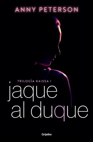 JAQUE AL DUQUE TRILOGIA KAISSA 1 | 9788425363726 | PETERSON, ANNY | Llibreria L'Odissea - Libreria Online de Vilafranca del Penedès - Comprar libros