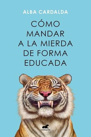 COMO MANDAR A LA MIERDA DE FORMA EDUCADA | 9788419248541 | CARDALDA, ALBA | Llibreria L'Odissea - Libreria Online de Vilafranca del Penedès - Comprar libros